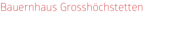 Bauernhaus Grosshöchstetten